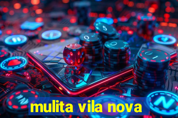 mulita vila nova